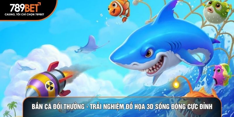 bắn cá đổi thưởng