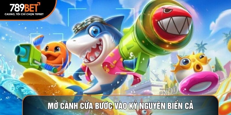 Mở cánh cửa bước vào kỷ nguyên biển cả