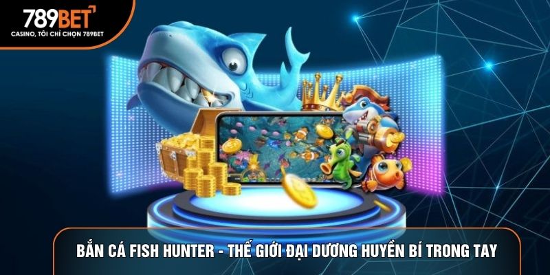 bắn cá fish hunter