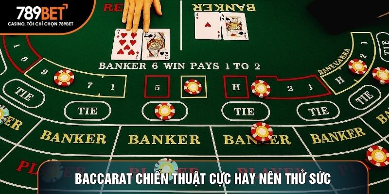 Baccarat chiến thuật cực hay nên thử sức