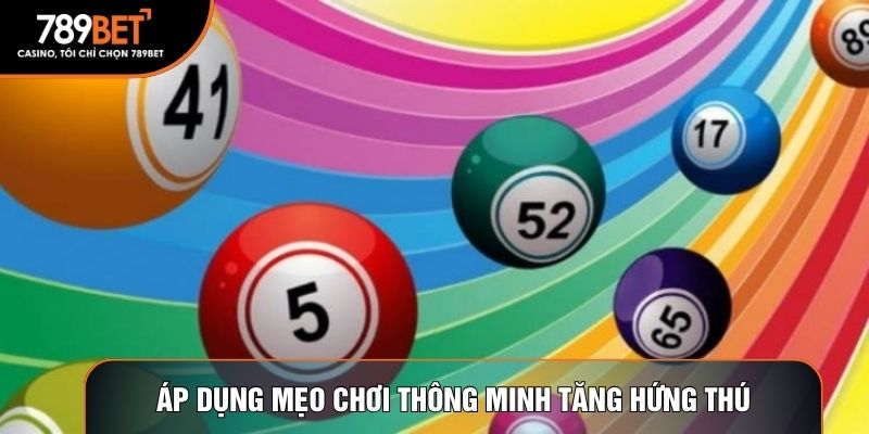 Áp dụng mẹo chơi thông minh tăng hứng thú