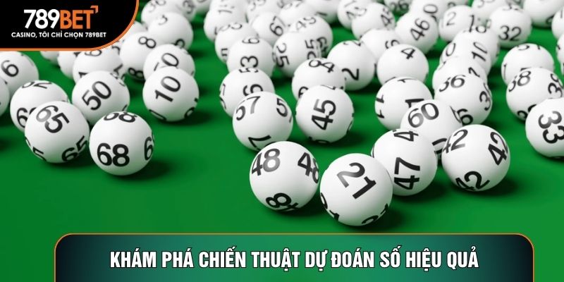 Khám phá chiến thuật dự đoán số hiệu quả
