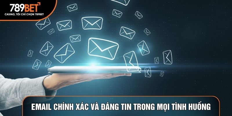 Email chính xác và đáng tin trong mọi tình huống