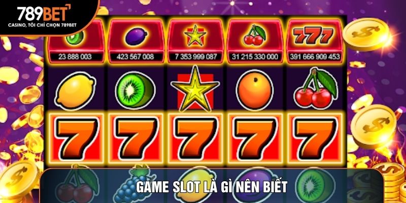Game slot là gì nên biết