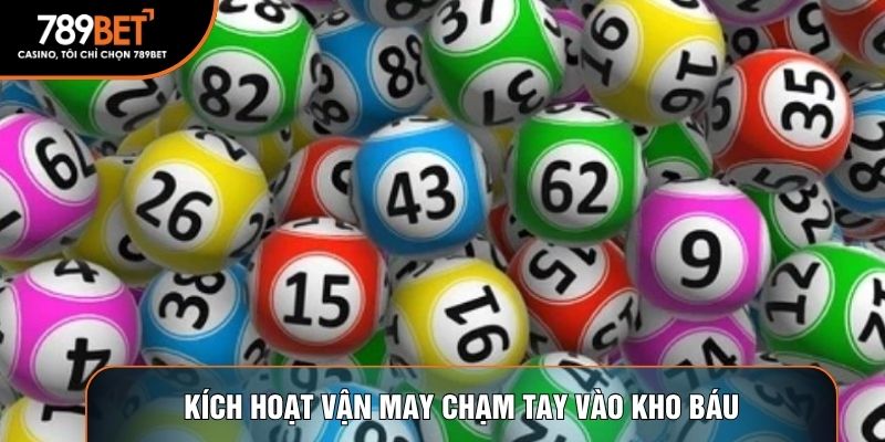 Kích hoạt vận may chạm tay vào kho báu