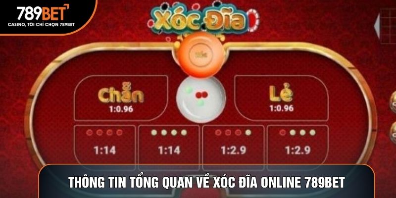 Thông tin tổng quan về Xóc đĩa online 789BET